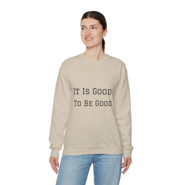 It is good to be good Crewneck Sweatshirt